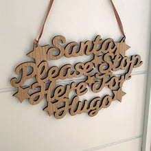 Load image into Gallery viewer, Personalised Santa Please Stop Here For… Plaque Only