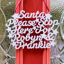 Load image into Gallery viewer, Personalised Santa Please Stop Here For… Plaque Only